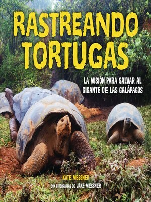 cover image of Rastreando tortugas (Tracking Tortoises): La misión para salvar al gigante de las Galápagos (The Mission to Save a Galápagos Giant)